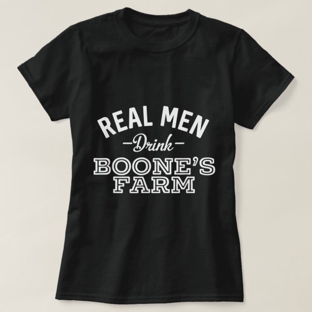 T-shirt Les vrais hommes boivent Boone's Farm Drôle Vin Al (Design devant)