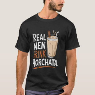 T-shirt Les vrais hommes boivent de l'horchata Citation dr