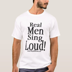T-shirt Les vrais hommes chantent fort
