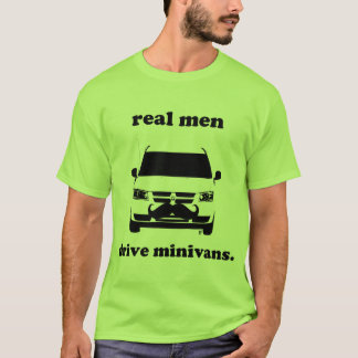 T-shirt Les vrais hommes conduisent des monospaces… et