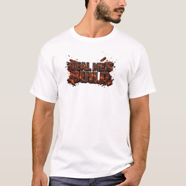 T-shirt Les vrais hommes construisent Carpenter de feu de  (Devant)