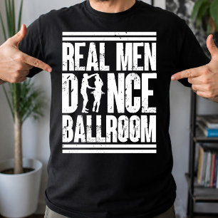 T-shirt Les vrais hommes dansent le salon - Cadeau pour le