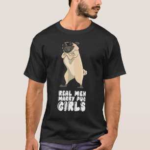 T-shirt Les vrais hommes épousent des filles pug