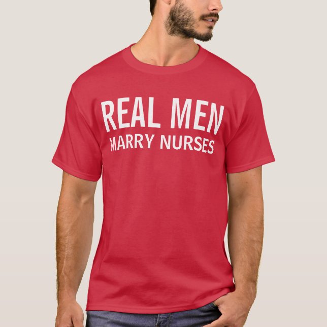 T-shirt Les vrais hommes épousent des infirmières (Devant)