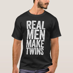 T-shirt Les vrais hommes font des jumeaux Fête des pères c