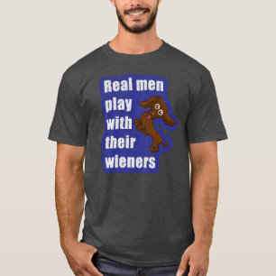 T-shirt Les vrais hommes jouent avec leurs saucisses,
