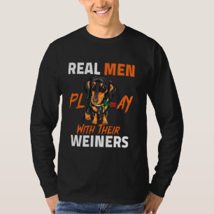 T-shirt Les vrais Hommes Jouent Avec Leurs Weiners Dachshu