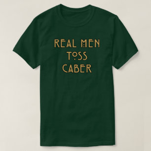 T-shirt Les vrais hommes lancent le caber