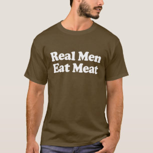T-shirt Les vrais hommes mangent de la viande