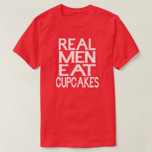 T-shirt Les vrais Hommes Mangent Des Cupcakes T Shirt