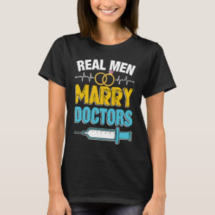 T-shirt Les vrais Hommes Marient Médecins École de médecin