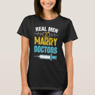 T-shirt Les vrais Hommes Marient Médecins École de médecin