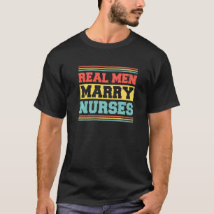 T-shirt Les vrais hommes mariés Infirmières Infirmière Mar