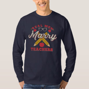 T-shirt Les vrais Hommes Marry Enseignants Funny School Tu