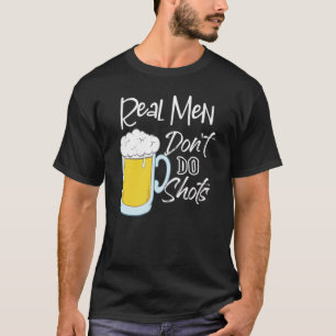 T-shirt Les vrais hommes ne font pas de chaussures Bière A
