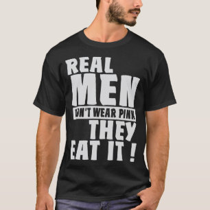 T-shirt Les vrais hommes ne portent pas de rose, ils le ma