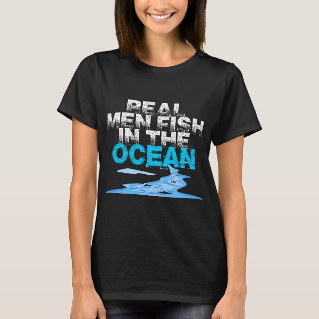 T-shirt Les vrais hommes pêchent dans l'océan (Devant)