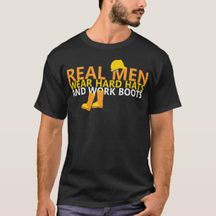 T-shirt Les vrais hommes portent des Casquettes durs Botte