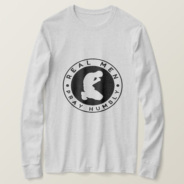 T-shirt Les vrais Hommes Prient Humbly Chemise à manches l (Design devant)
