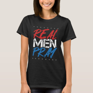 T-shirt Les vrais Hommes Prient Religieux Jésus Salut