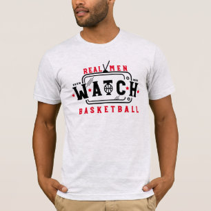 T-shirt Les vrais Hommes Regarder Le Basket-Ball Drôle Ba
