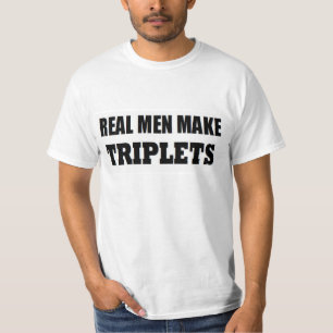 T-SHIRT LES VRAIS HOMMES RENDENT LES TRIPLETS BÉBÉS DADDDY