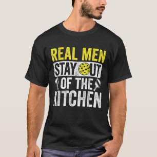 T-shirt Les Vrais Hommes Restent Hors De La Cuisine Chemis