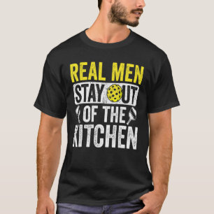 T-shirt Les Vrais Hommes Restent Hors De La Cuisine Chemis