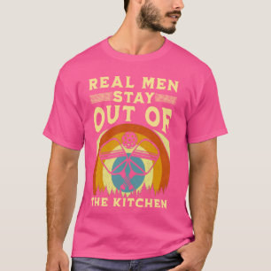 T-shirt Les vrais hommes restent hors de la cuisine Drôle