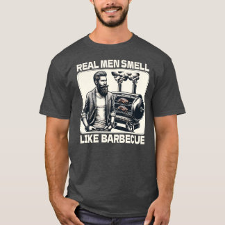 T-shirt Les vrais Hommes Sentent Comme Le Barbecue BBQ Gri