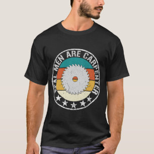 T-shirt Les vrais hommes sont des charpentiers syndiqués d