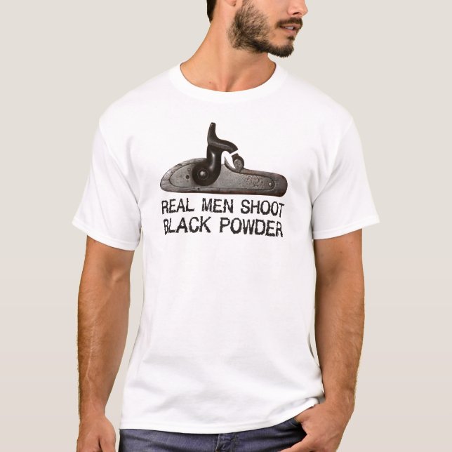 T-shirt Les vrais hommes tirent la poudre noire, fusil de (Devant)