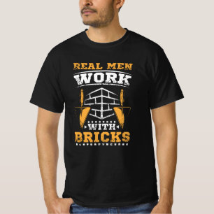 T-shirt Les vrais hommes travaillent avec briques, brique