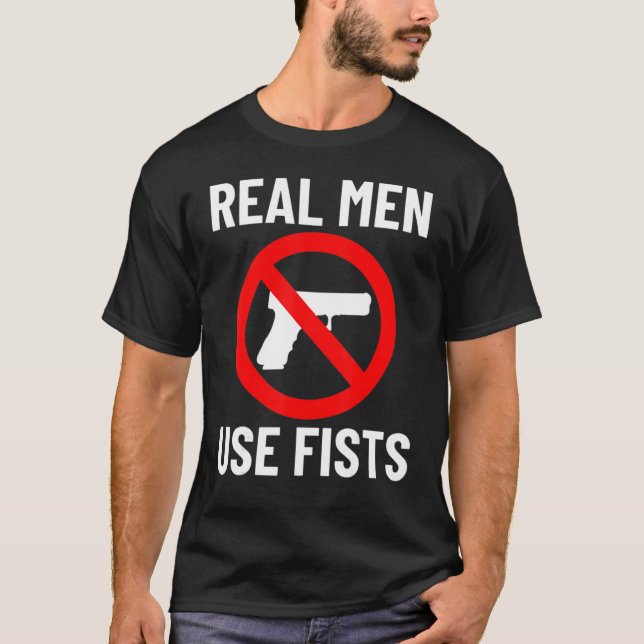 T-shirt Les vrais hommes utilisent des poings et non des a (Devant)