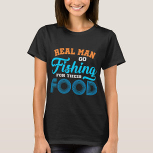 T-shirt Les vrais hommes vont à la pêche !