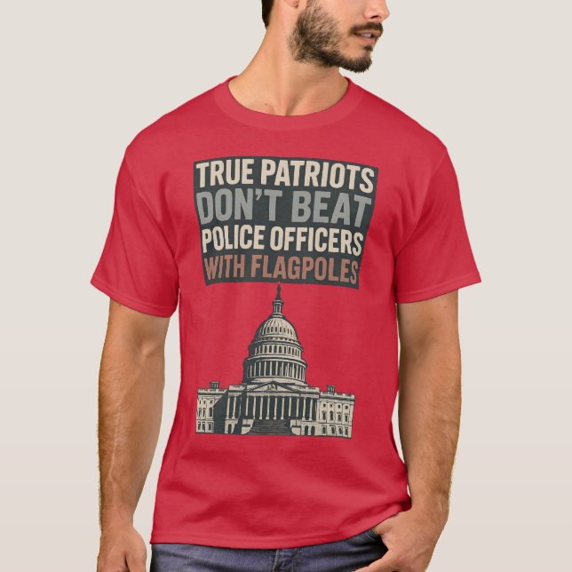 T-shirt Les vrais patriotes ne battent pas les policiers (Devant)