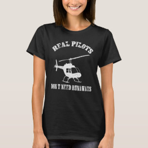 T-shirt Les vrais pilotes n'ont pas besoin de pistes Hélic