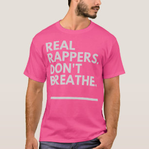 T-shirt Les vrais Rappers ne respirent pas - Rap Dieu Gear