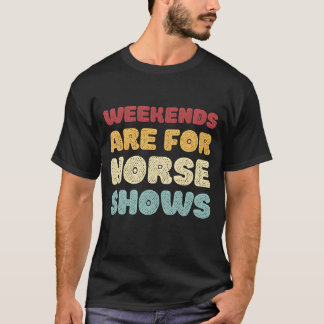 T-shirt Les week-ends sont pour les filles de shows équest