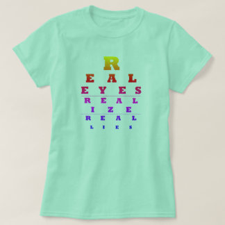 T-shirt Les yeux réels réalisent de vrais mensonges T-shir