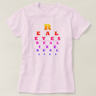 T-shirt Les yeux réels réalisent de vrais mensonges T-shir