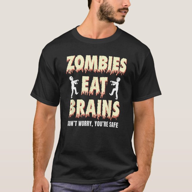 T-shirt les zombies mangent des cerveaux, ne vous inquiéte (Devant)
