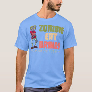 T-shirt Les zombies mangent les cerveaux Ne vous inquiétez