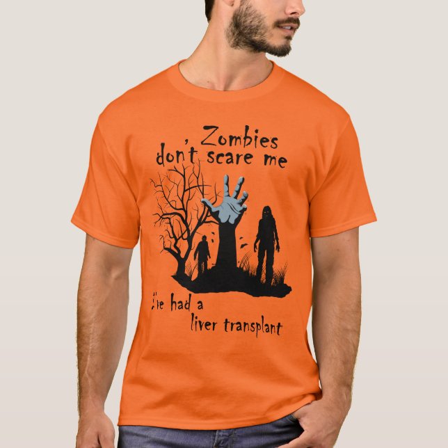 T-shirt Les zombies ne me font pas peur J'ai eu une greffe (Devant)