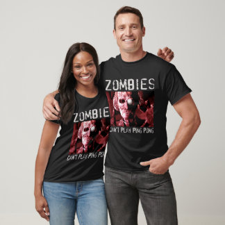 T-shirt Les zombies ne peuvent pas jouer au ping-pong