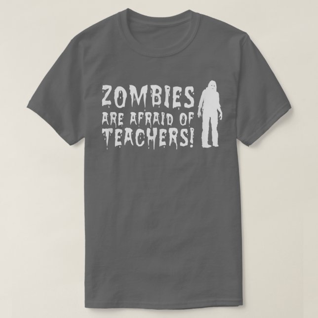 T-shirt Les Zombies Ont Peur Des Enseignants Halloween T P (Design devant)