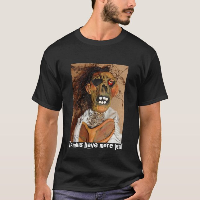T-shirt Les zombis ont plus d'amusement ! (Devant)