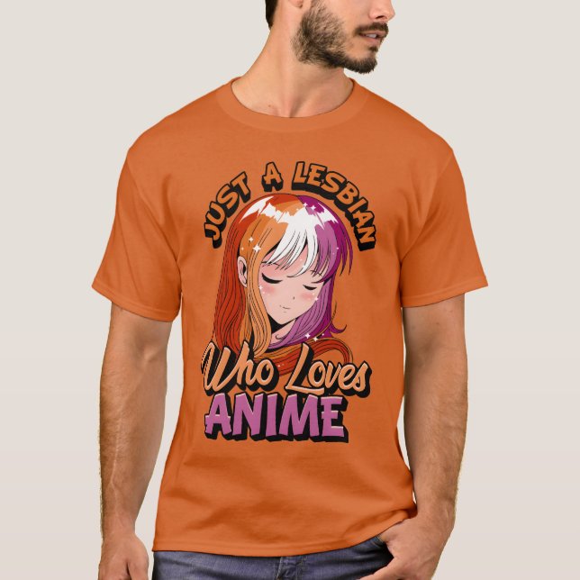 T-shirt Lesbian Anime Girl Just A Lesbian Who Loves Anime  (Devant)