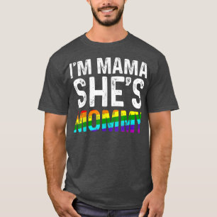 T-shirt Lesbian Mom I'm Mama She's Momy LGBTQ Lesbian Prid