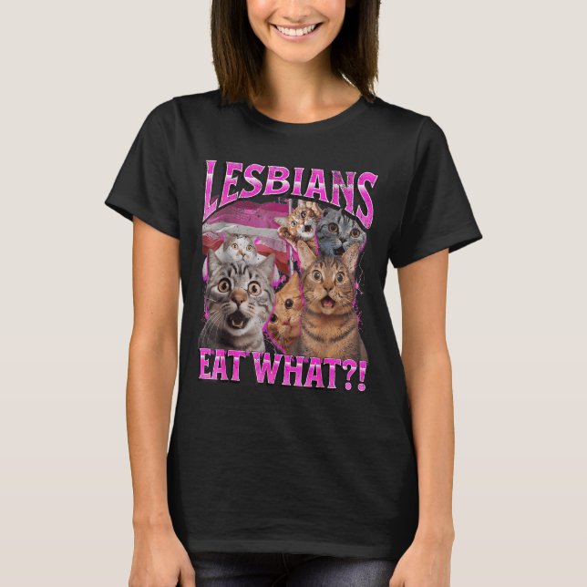 T-shirt Lesbians Eat What_! Funny Cat Gay Pride Lgbtq Pun  (Devant)